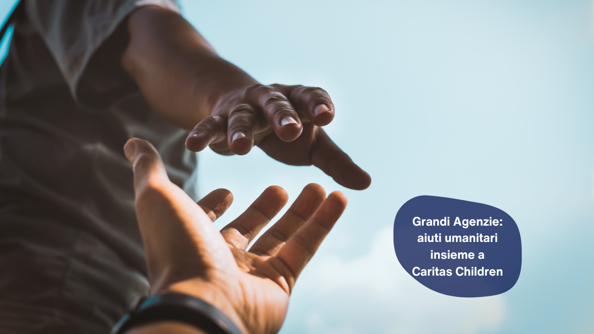 Grandi Agenzie: aiuti umanitari insieme a Caritas Children